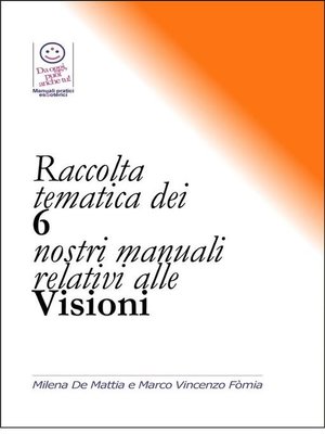 cover image of Raccolta tematica dei 6 nostri manuali relativi alle Visioni